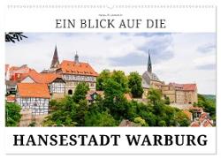 Ein Blick auf die Hansestadt Warburg (Wandkalender 2024 DIN A2 quer), CALVENDO Monatskalender