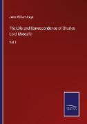 The Life and Correspondence of Charles Lord Metcalfe