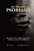 my life with PSORIASIS