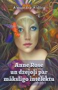 Anne Rose un dzejo¿i par m¿ksl¿go intelektu