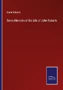 Some Memoirs of the Life of John Roberts
