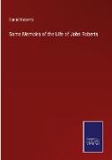 Some Memoirs of the Life of John Roberts