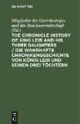 The Chronicle History of King Leir and his three daughters / Die wahrhafte Chronikengeschichte von König Leir und seinen drei Töchtern