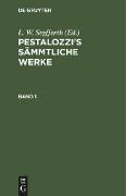 Pestalozzi¿s Sämmtliche Werke. Band 1