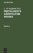 Pestalozzi¿s Sämmtliche Werke. Band 14