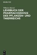Lehrbuch der Pharmacognosie des Pflanzen- und Thierreichs