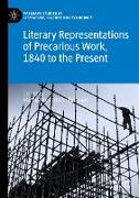 Literary Representations of Precarious Work, 1840 to the Present