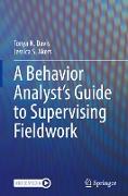 A Behavior Analyst¿s Guide to Supervising Fieldwork