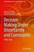 Decision Making Under Uncertainty and Constraints