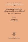 Protectionism or Liberalism in International Economic Relations?
