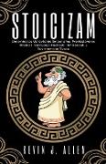 Stoicizam - Smjernice za Upravljanje Emocijama, Prevladavanje Straha i Razvijanje Mudrosti i Smirenosti u Suvremenom ¿ivotu