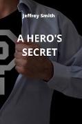 A HERO'S SECRET