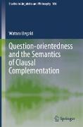 Question-orientedness and the Semantics of Clausal Complementation