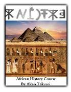 African History Course By Akan Takruri