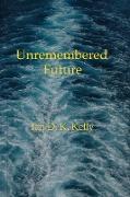 Unremembered Future"
