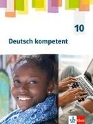 Deutsch kompetent 10. Schulbuch Klasse 10. G9-Ausgabe