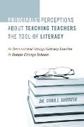 Principals' Perceptions about Teaching Teachers the Tool of Literacy