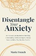 Disentangle Your Anxiety