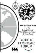 The Satanic Aim of the United Nations, World Economic Forum & Great Reset