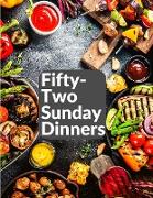 Fifty-Two Sunday Dinners