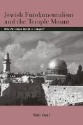 Jewish Fundamentalism and the Temple Mount