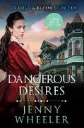 Dangerous Desires Large Print Edition #10 Of Gold & Blood