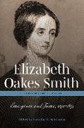 Elizabeth Oakes Smith: Selected Writings, Volume I: Emergence and Fame, 1831-1849