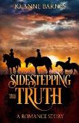 Sidestepping the Truth: A Romance Story