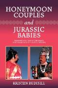 Honeymoon Couples and Jurassic Babies