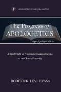 The Progress of Apologetics: A Brief Study of Apologetic Demonstrations in the Church Presently