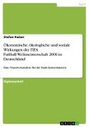 Ökonomische, ökologische und soziale Wirkungen der FIFA Fussball-Weltmeisterschaft 2006 in Deutschland