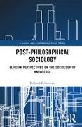 Post-Philosophical Sociology