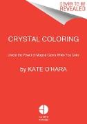 Harnessing the Healing Power of Crystals Coloring Book