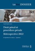 Droit pénal et procédure pénale : Rétrospective 2022