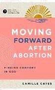 Moving Forward After Abortion