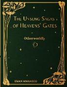 The Unsung Sagas of Heavens' Gates: Otherworldly
