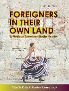 Foreigners in their Own Land: A Mexican American Studies Reader