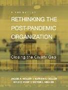 Rethinking the Post-Pandemic Organization: Closing the Civility Gap