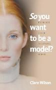 So you want to be a model?