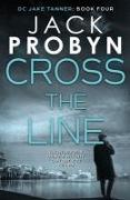 Cross the Line: A gripping British detective crime thriller
