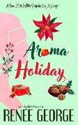 Aroma Holiday: A Paranormal Women's Fiction Cozy Mystery Novel
