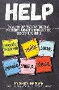 Help: The All-in-One Resource for Teens, Preflights, and NEETs to Master the Basics of Life Skills