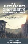 The Lazy Project Engineer's Path to Excellence