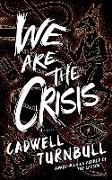 We Are the Crisis