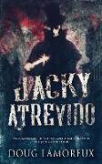 Jacky Atrevido: Os Assassinatos de Whitechapel Como Contados por Jack o Estripador