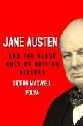 Jane Austen and the Black Hole of British History: Colonial Rapacity, Holocaust Denial and the Crisis in Biological Sustainability