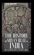 THE HISTORY OF ARYAN RULE IN INDIA From the Earliest Times to the Death of Akbar