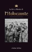 La Brève Histoire de l'Holocauste: La montée de l'antisémitisme en Allemagne nazie, Auschwitz et le génocide d'Hitler sur le peuple juif alimenté par