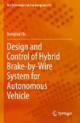 Design and Control of Hybrid Brake-By-Wire System for Autonomous Vehicle