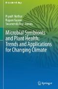 Microbial Symbionts and Plant Health: Trends and Applications for Changing Climate